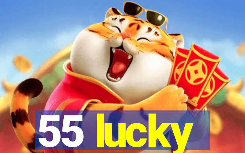 55 lucky